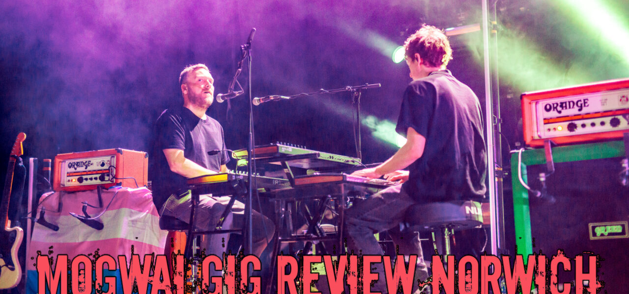 Mogwai Gig Review Norwich