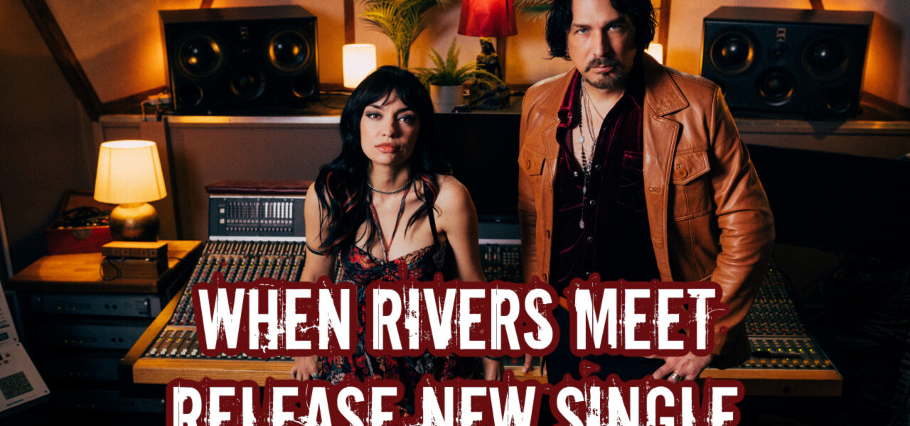 When Rivers Meet Release New Single