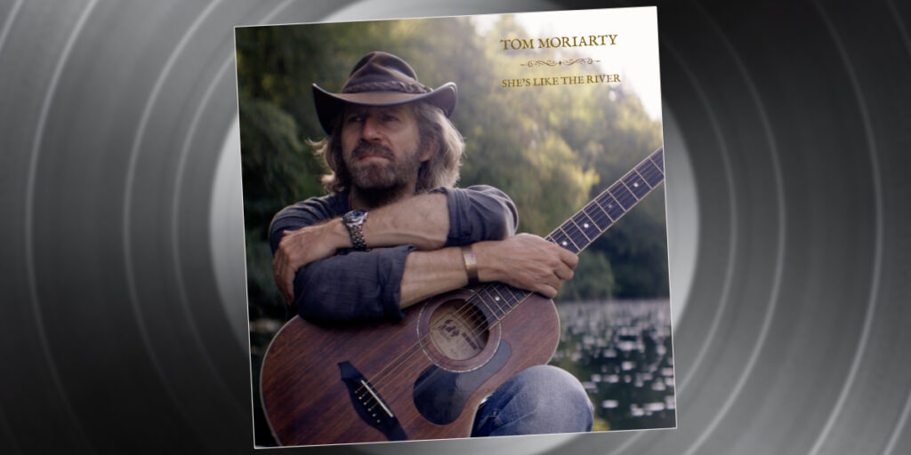 Tom Moriarty New Single 'She's Like The River'