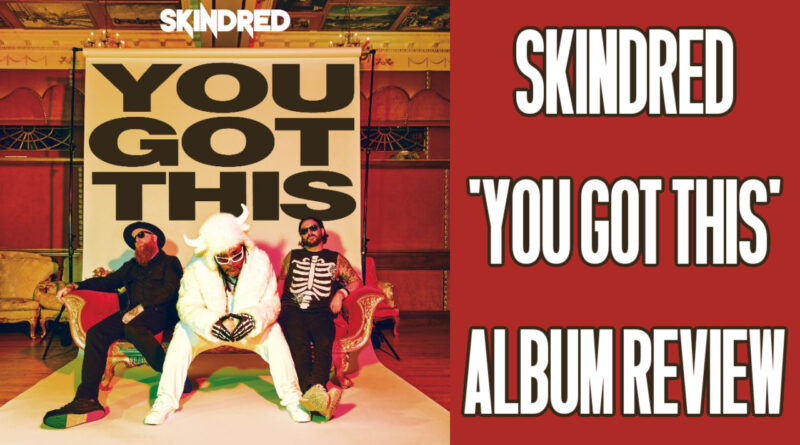 Skindred 'You Got This' Album Review