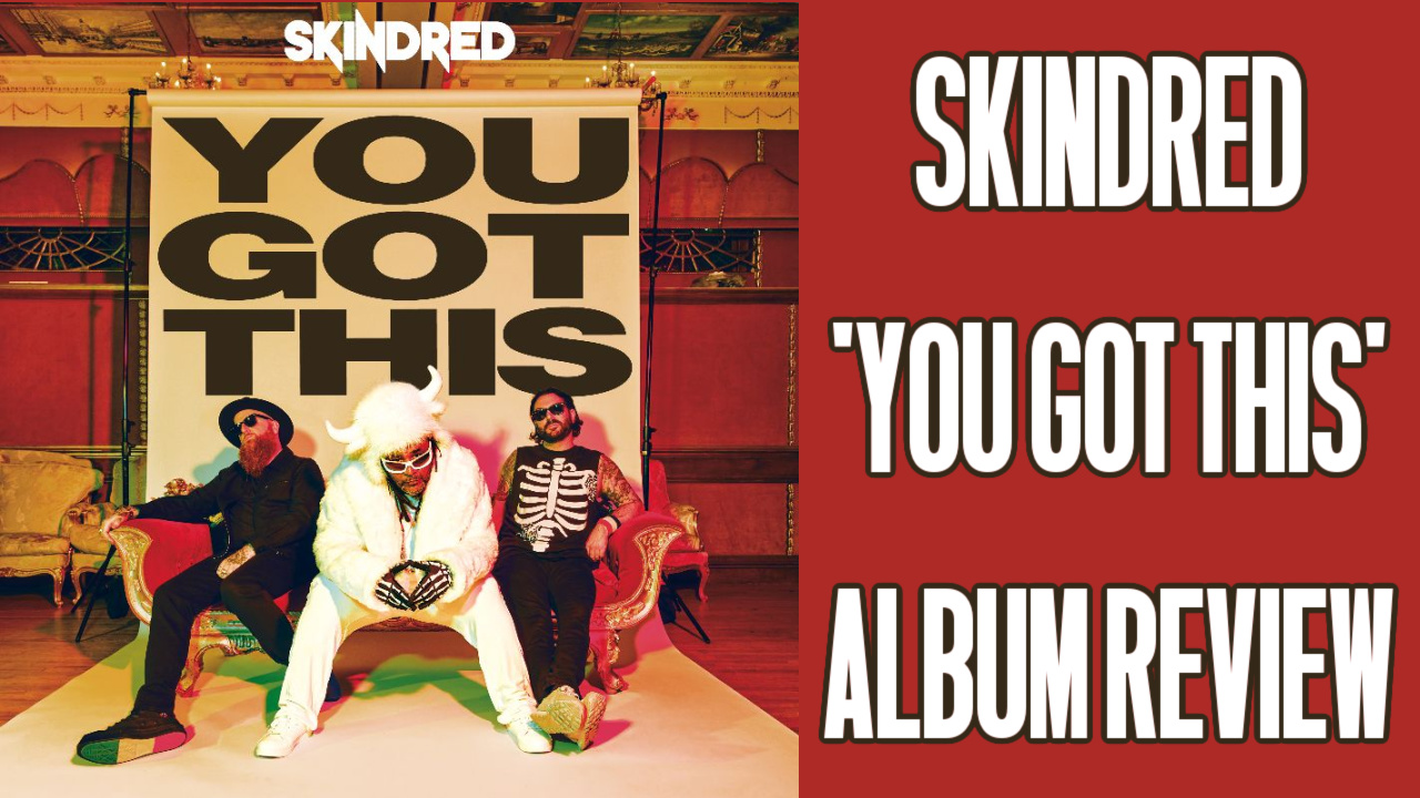 Skindred 'You Got This' Album Review
