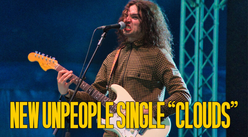 New Unpeople Single “Clouds”