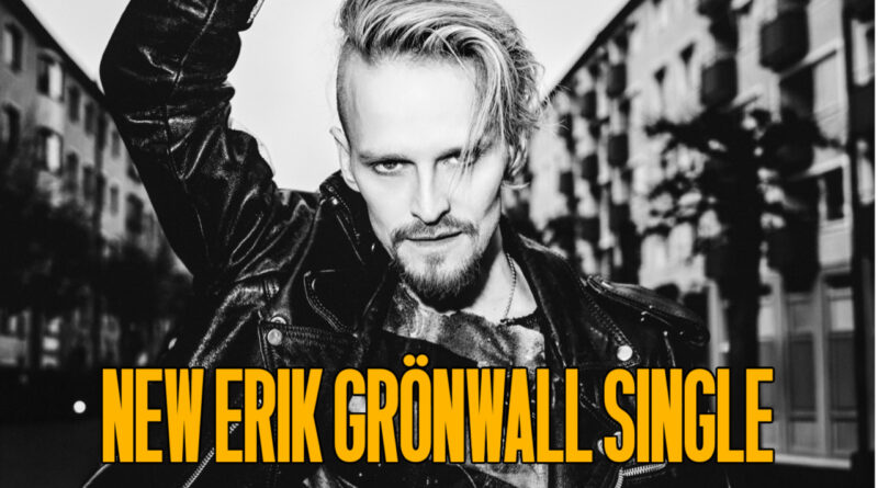 New Erik Grönwall Single