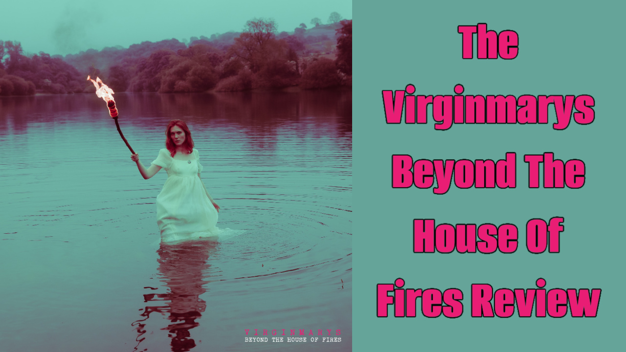 The Virginmarys – Beyond The House Of Fires Review