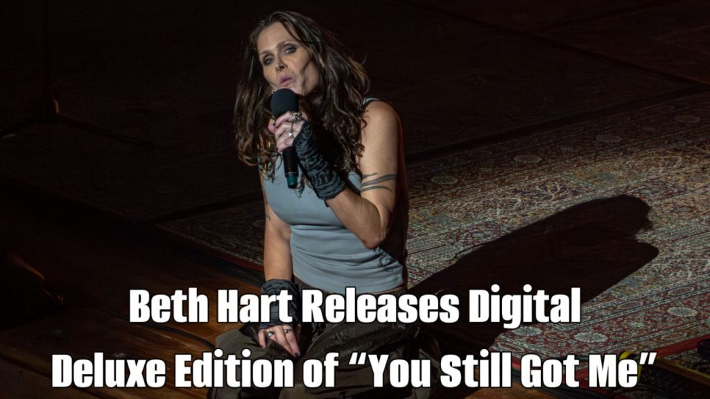 Beth Hart Releases Digital Deluxe Edition of “You Still Got Me”
