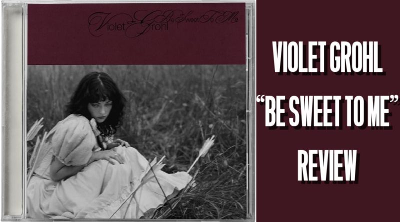 Violet Grohl “Be Sweet To Me” Review