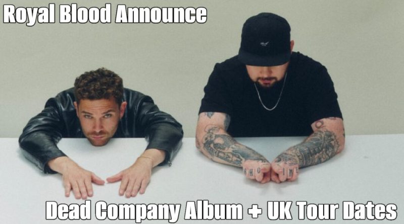 Royal Blood Announce Dead Company Album + UK Tour Dates