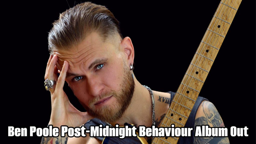 Ben Poole Post-Midnight Behaviour Album Out