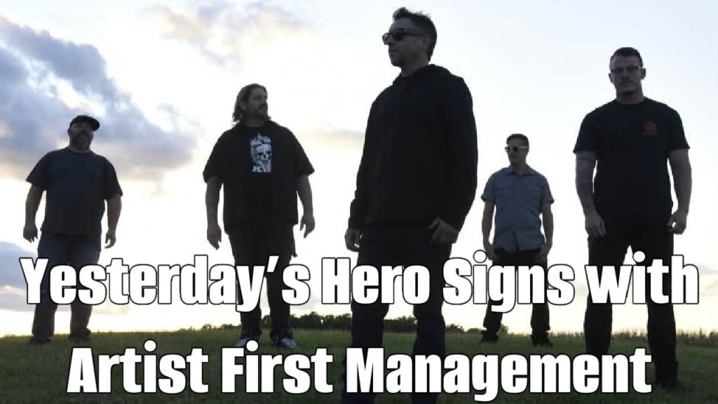 Yesterday’s Hero Signs with Artist First Management