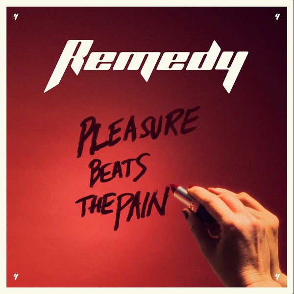 Remedy Pleasure Beats The Pain album cover